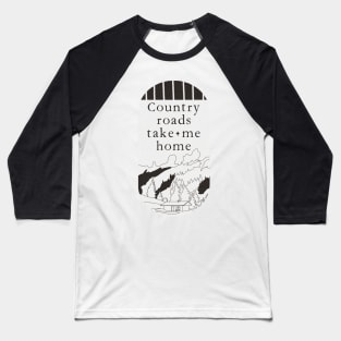 Country Roads Take Me Home Minimalist Cabin In The Mountains Clean typography Baseball T-Shirt